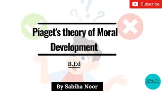 Piagets Moral development theory  Moral Development  Sabiha Noor [upl. by Dust107]