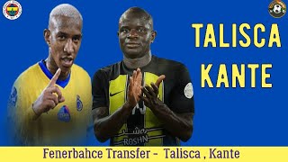 Fenerbahçe Transfer⚽️ Talisca  Ngolo Kante fenerbahçe talisca kante [upl. by Maxey]