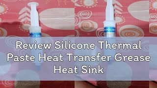 Review Silicone Thermal Paste Heat Transfer Grease Heat Sink Syringe Packaging 142WmK HY510TU 2 [upl. by Reeba290]