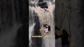 Unexplored Places On Earth🌎❤️shorts youtubeshorts travel nature azerbaijan [upl. by Micaela]