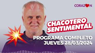 Chacotero Sentimental Programa completo jueves 28032024 [upl. by Nairbo829]