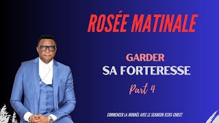 Garder Sa Forteresse Part 4 ROSEE MATINALE II Apostle Patrick M Yav [upl. by Leryt220]