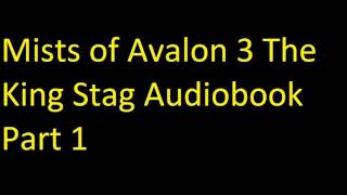 Mists of Avalon 3 The King Stag Audiobook Part 1 [upl. by Brunella]