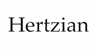 How to Pronounce Hertzian [upl. by Annaitsirk]