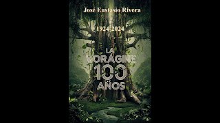 La Vorágine  José Eustasio Rivera audiolibro [upl. by Elmore]