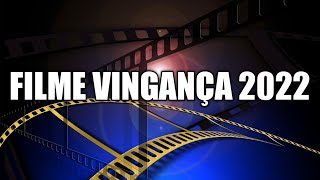 VINGANÇA FILME DE AÇÃO 2022 LUTA COMPLETO DUBLADO [upl. by Nodnar725]