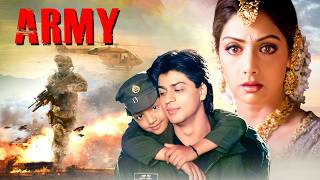 ARMY  Shahrukh Khans Superhit Hindi Movie  Sridevi Danny Denzongpa Sudesh Berry Mohnish Behl [upl. by Maible992]