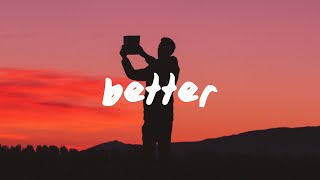 Khalid  Better Lyrics [upl. by Adnilahs]