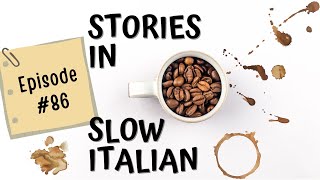 Learn Italian with Stories  Podcast in italiano 86 La pausa caffè [upl. by Paresh834]