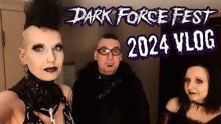 Dark Force Fest 2024 Vlog  Madame Absinthe [upl. by Shelia930]