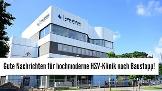 Gute Nachrichten für hochmoderne HSVKlinik nach Baustopp [upl. by Devlen]