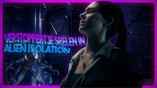 BUITENAARDS Wezen Achtervolgt Ons in ALIEN ISOLATION 1 [upl. by Wolcott]