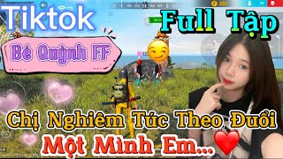 Tik Tok Free Fire  Phim ngắn Chị Nghiêm Túc Theo Đuổi một mình em ”FULL Tập  Bé Quỳnh FF [upl. by Eioj]