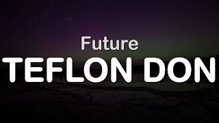 Future  TEFLON DON Clean Lyrics [upl. by Specht]