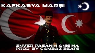 Kafkasya Marşı  Prod by Cambaz Beats enverpaşa [upl. by Indys]