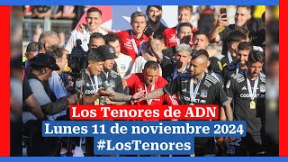 🔈 EN VIVO  LosTenores al aire por ADN  lunes 11 de noviembre de 2024 [upl. by Annabell284]