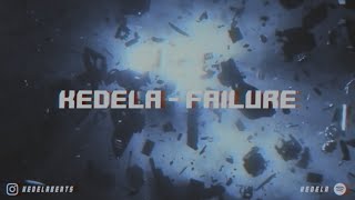 KEDELA  FAILURE Official Music Video [upl. by Trotta]