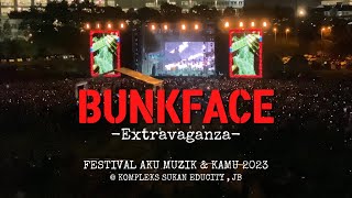 BUNKFACE  Extravaganza  FESTIVAL AKU MUZIK amp KAMU 2023   KOMPLEKS SUKAN EDUCITY  JB [upl. by Burgess]