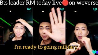 Bts leader RM today live🔴 on weverse amp say Im going military bts btsmilitary rm live [upl. by Barb]