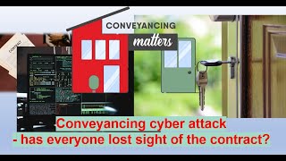 Conveyancing cyber attack  has everyone lost sight of the contract [upl. by Llecrad]