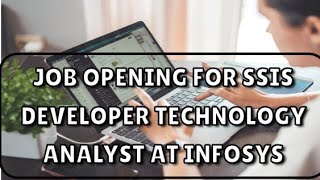 Job Opening for SSIS Developer Technology Analyst at Infosys [upl. by Ahsinauq]