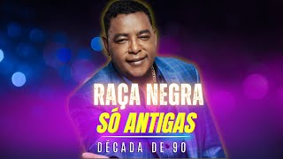 RAÇA NEGRA AS MAIS TOCADAS  RAÇA NEGRA SÓ AS ANTIGAS  RAÇA NEGRA AS MELHORES ANTIGAS  RAÇA NEGRA [upl. by Pitts]