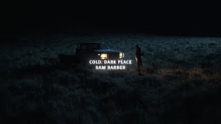 Sam Barber  Cold Dark Place Lyric Video [upl. by Arait]