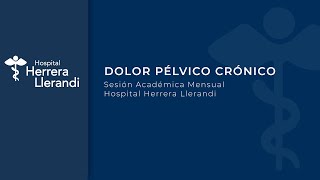 DOLOR PÉLVICO CRÓNICO SESIÓN ACADÉMICA MENSUAL [upl. by Petrie965]