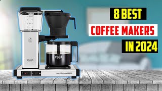 Best Coffee Makers in 2024  TOP 8 Best Coffee Makers in 2024 [upl. by Peskoff]