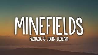 Faouzia amp John Legend  Minefields Lyrics [upl. by Ateekahs]