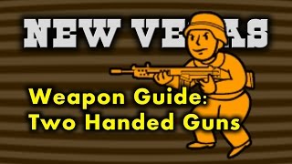 New Vegas Weapon Guide 2  Two Handed Guns [upl. by Dietz282]