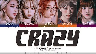 LE SSERAFIM 르세라핌  CRAZY English ver Lyrics Color CodedEng [upl. by Rapsac]