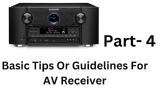 Part 4  Basic Tips Or Guidelines For AV Receiver [upl. by Aryhs]