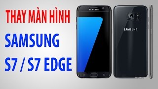 Thay màn hình samsung Galaxy S7 S7 edge [upl. by Nyrual]