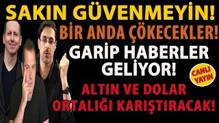 SAKIN GÜVENMEYİN BİR ANDA ÇÖKECEKLER GARİP HABERLER GELİYOR ALTIN VE DOLAR ORTALIĞI KARIŞTIRACAK [upl. by Eno897]