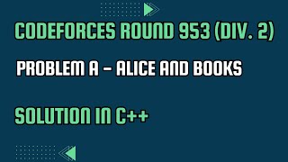 Codeforces Round 953 Div 2 Problem A Alice and Books Full Solution In C [upl. by Hahsi587]