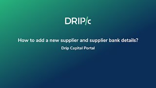 How to add a Supplier and Supplier Bank on Drip Portal [upl. by Stamata]