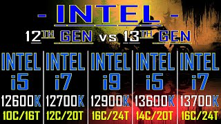 i5 13600K vs i7 13700K vs i5 12600K vs i7 12700K vs i9 12900K  12TH GEN vs 13TH GEN [upl. by Nyleahs91]