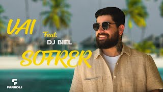 Vai Sofrer  Fariioli Feat DJ Biel [upl. by Hillel]