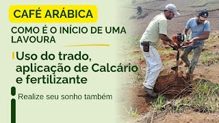 Como plantar café Arábica Aprenda usar o trado preparar as covas aplicar calcário e fertilizante [upl. by Rannug]