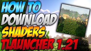 How To Download Shaders For Minecraft 121 Tlauncher 2024 [upl. by Kersten130]