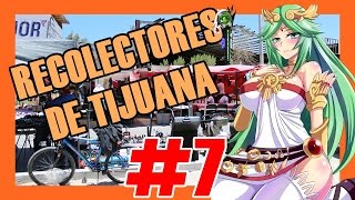 Recolectores de Tijuana  Episodio 7 Tianguis quotLa Curva  Barretalquot en Vivo [upl. by Fugate]