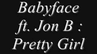 Babyface ft Jon B  Pretty Girl [upl. by Croom]