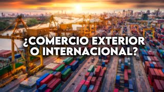 🔴Comercio EXTERIOR vs Comercio INTERNACIONAL [upl. by Trout]