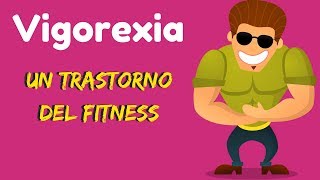 Vigorexia Un trastorno del fitness [upl. by Eirruc]