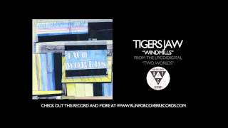 Tigers Jaw  Windmills Official Audio [upl. by Araek]