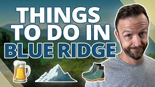 EVERYTHING to Know About Living in Blue Ridge GA  Things to Do in Blue Ridge GA  Moving to GA [upl. by Eahc]