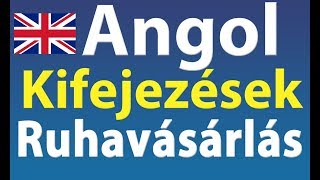 Angol Kifejezések Ruhavásárlás [upl. by Vallery]