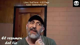 Resumen Subterra 4 El Pago  Baldomero Lillo [upl. by Thaxter]