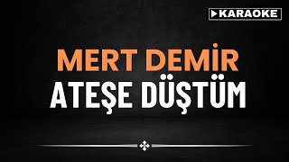 Mert Demir  Ateşe Düştüm  KARAOKE [upl. by Acinorev]